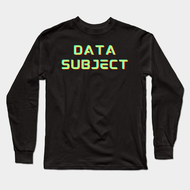 Data Subject Privacy Long Sleeve T-Shirt by Flash Studio